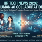 HR Tech News 2026: How AI, Human-AI Collaboration, and Digital Workplace Trends Are Transforming HR